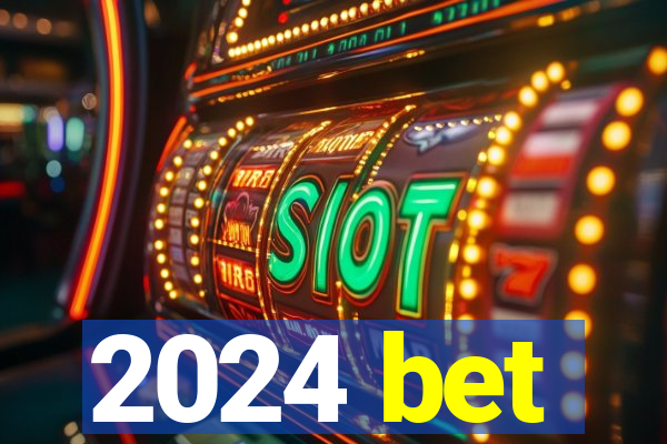 2024 bet